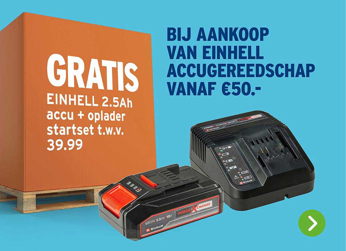 GRATIS EINHELL 2.5Ah accu + oplader startset t.w.v. 39.99