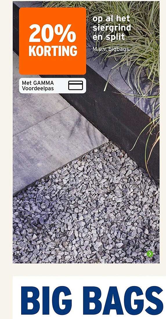 20% KORTING op al het siergrind en split, M.u.v. bigbags. Met GAMMA Voordeelpas