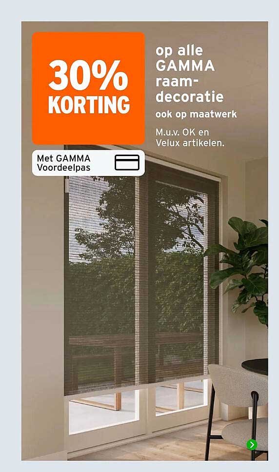 30% KORTING op alle GAMMA raamdecoratie ook op maatwerk