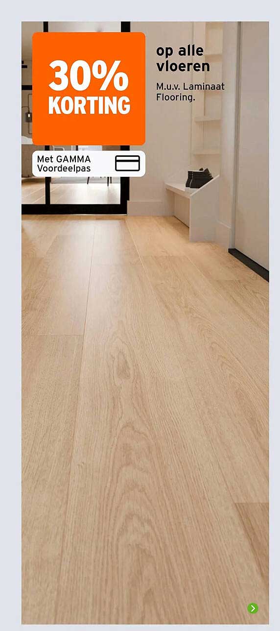 30% korting op alle vloeren m.u.v. Laminaat Flooring. Met GAMMA Voordeelpas