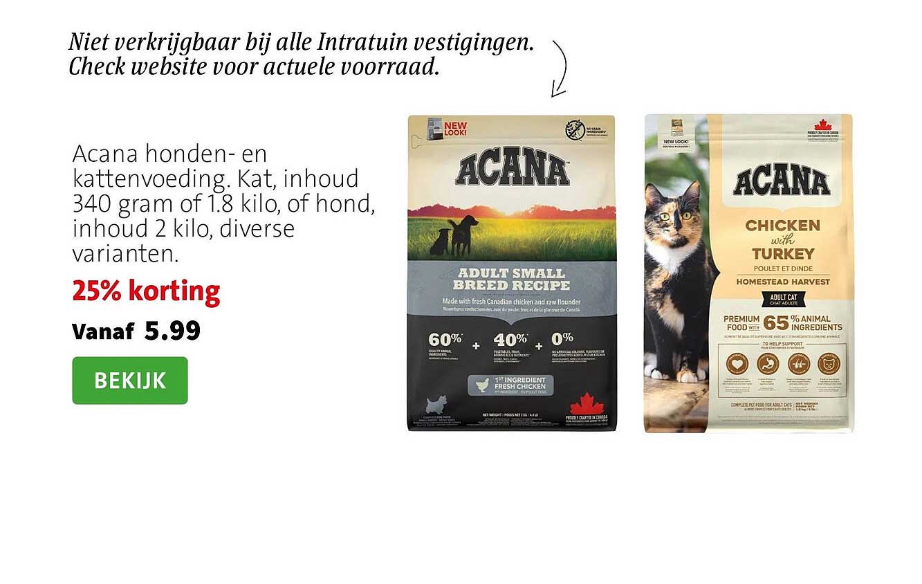 Acana honden- en kattenvoeding. Kat, inhoud 340 gram of 1.8 kilo, of hond, inhoud 2 kilo, diverse varianten.