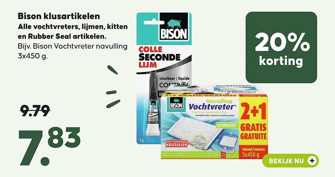 Bison klusartikelen Alle vochtvreters, lijmen, kitten en Rubber Seal artikelen. Bijv. Bison Vochtvreter navulling 3x450 g. 20% korting