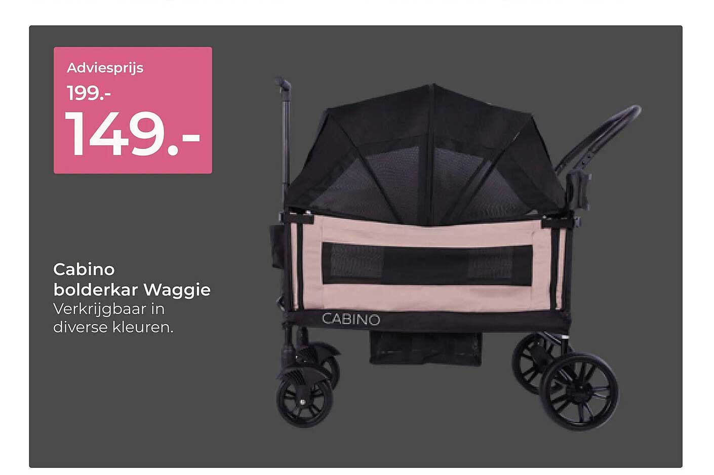 Cabino bolderkar Waggie Verkrijgbaar in diverse kleuren.