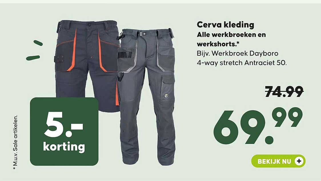 Cerva kleding Alle werkbroeken en werkshorts.* Bijv. Werkbroek Dayboro 4-way stretch Antraciet 50. 5.- korting