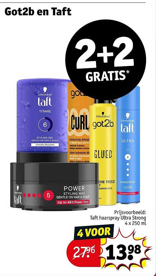 Got2b en Taft 2+2 gratis