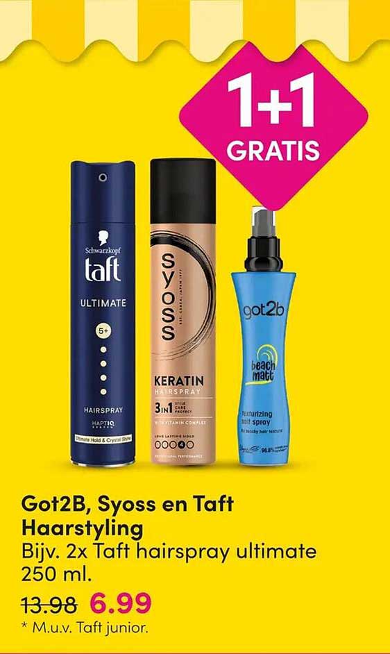 Got2B, Syoss en Taft Haarstyling 1+1 GRATIS