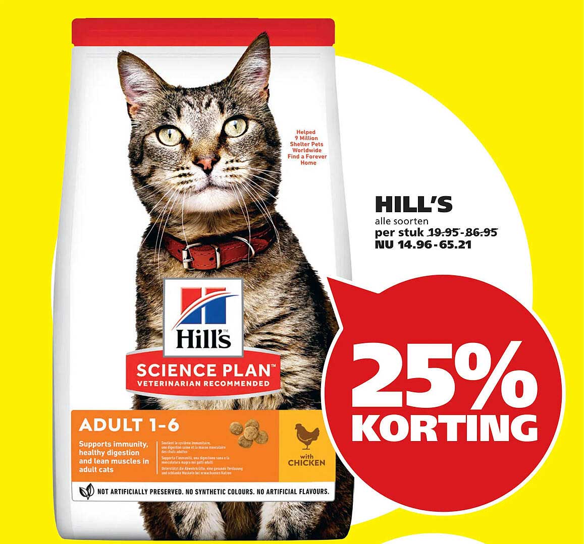 HILL’S alle soorten per stuk 19.95-86.95 NU 14.96-65.21 25% KORTING