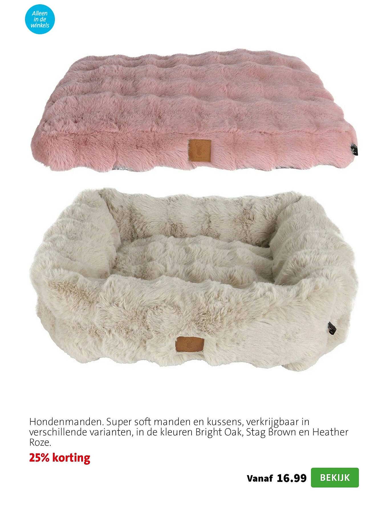 Hondenmanden. Super soft manden en kussens, verkrijgbaar in verschillende varianten, in de kleuren Bright Oak, Stag Brown en Heather Roze. 25% korting