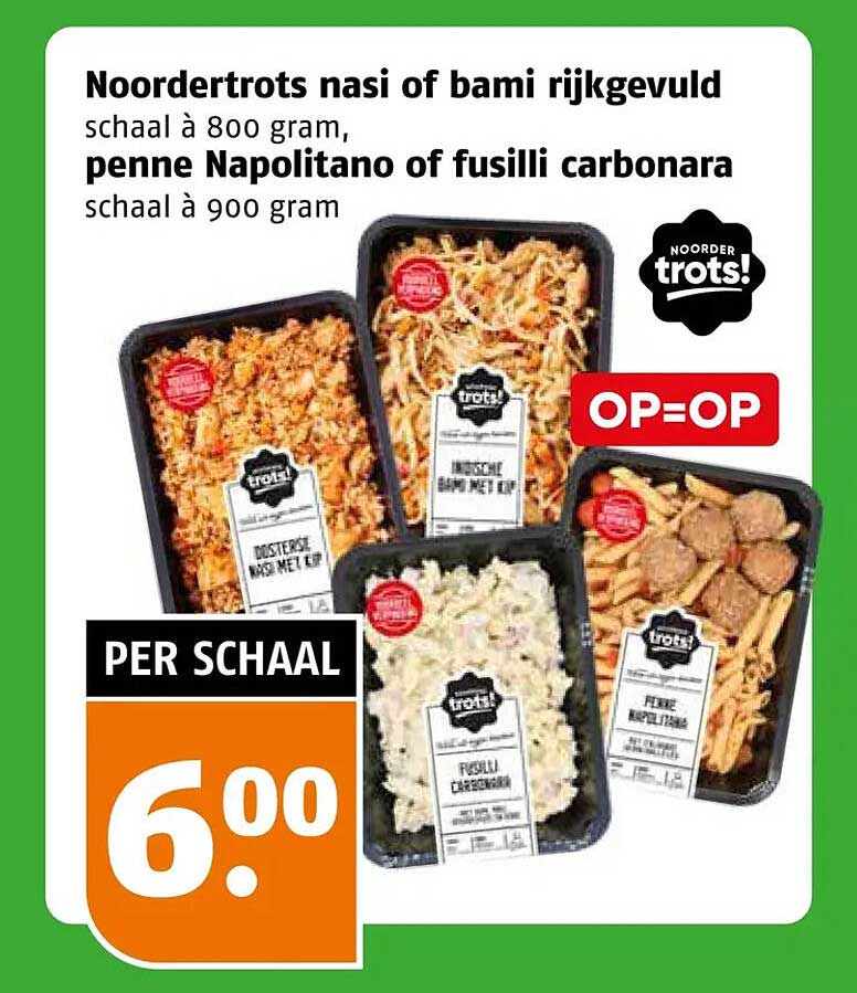 Noordertrots nasi of bami rijkgevuld schaal à 800 gram, penne Napolitano of fusilli carbonara schaal à 900 gram