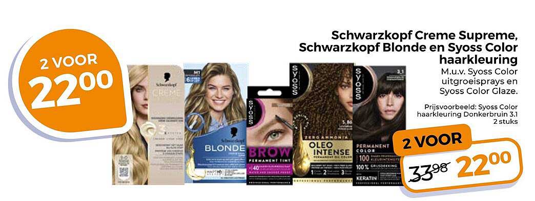Schwarzkopf Creme Supreme, Schwarzkopf Blonde en Syoss Color haarkleuring 2 voor 22,00