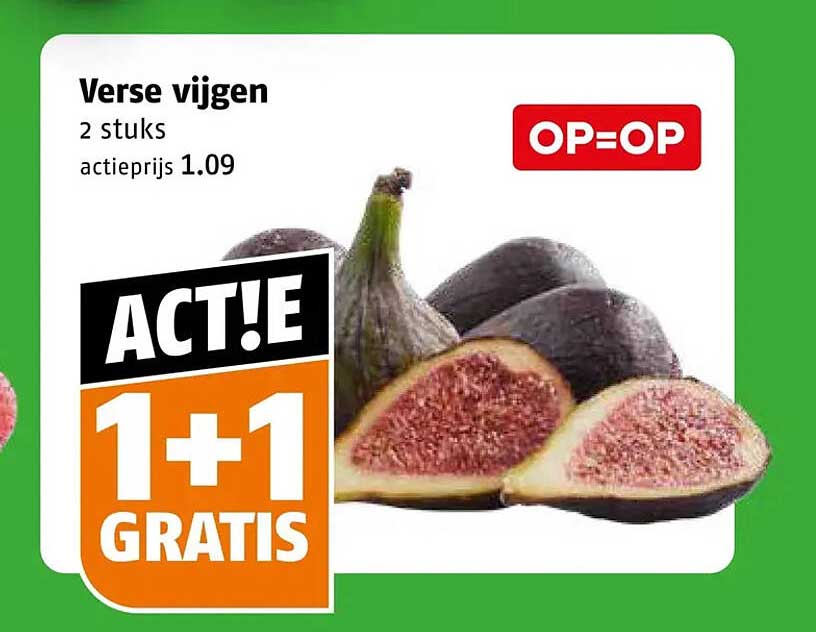 Verse vijgen 2 stuks actieprijs 1.09 1+1 GRATIS