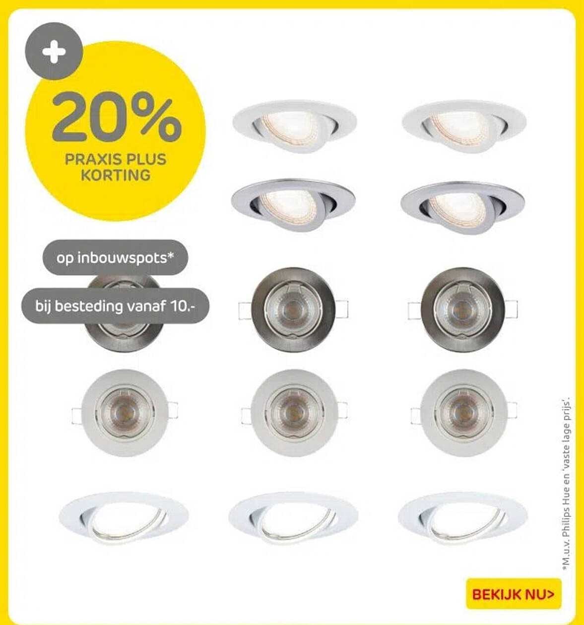20% PRAKIS PLUS KORTING op inbouwspots bij besteding vanaf 10.-