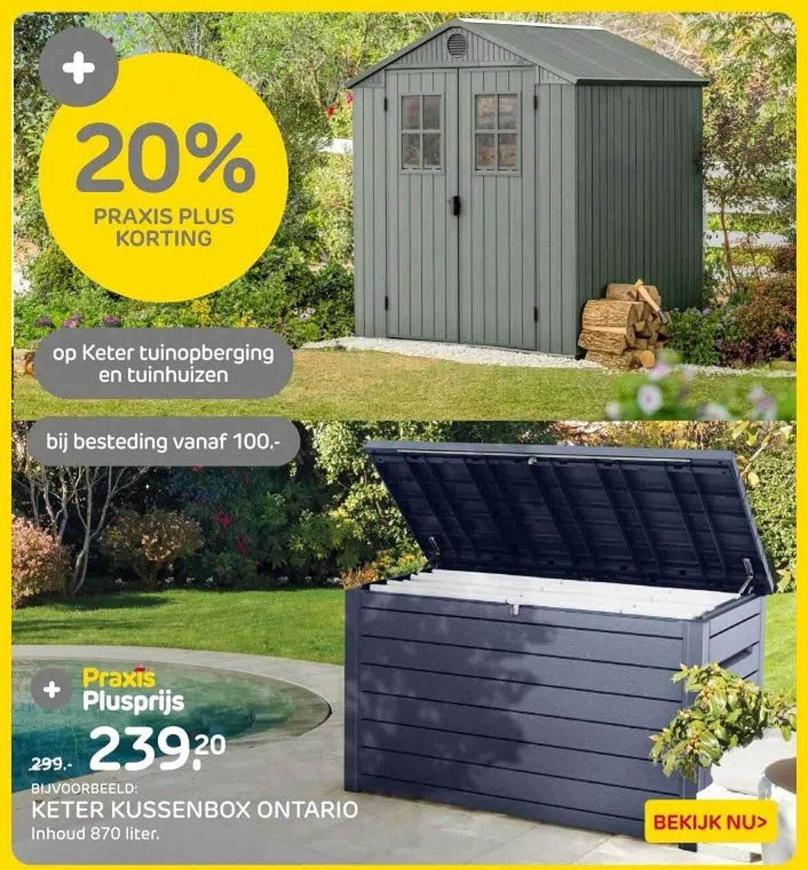 20% PRAKIS PLUS KORTING op Keter tuinopberging en tuinhuisjes bij besteding vanaf 100.-
