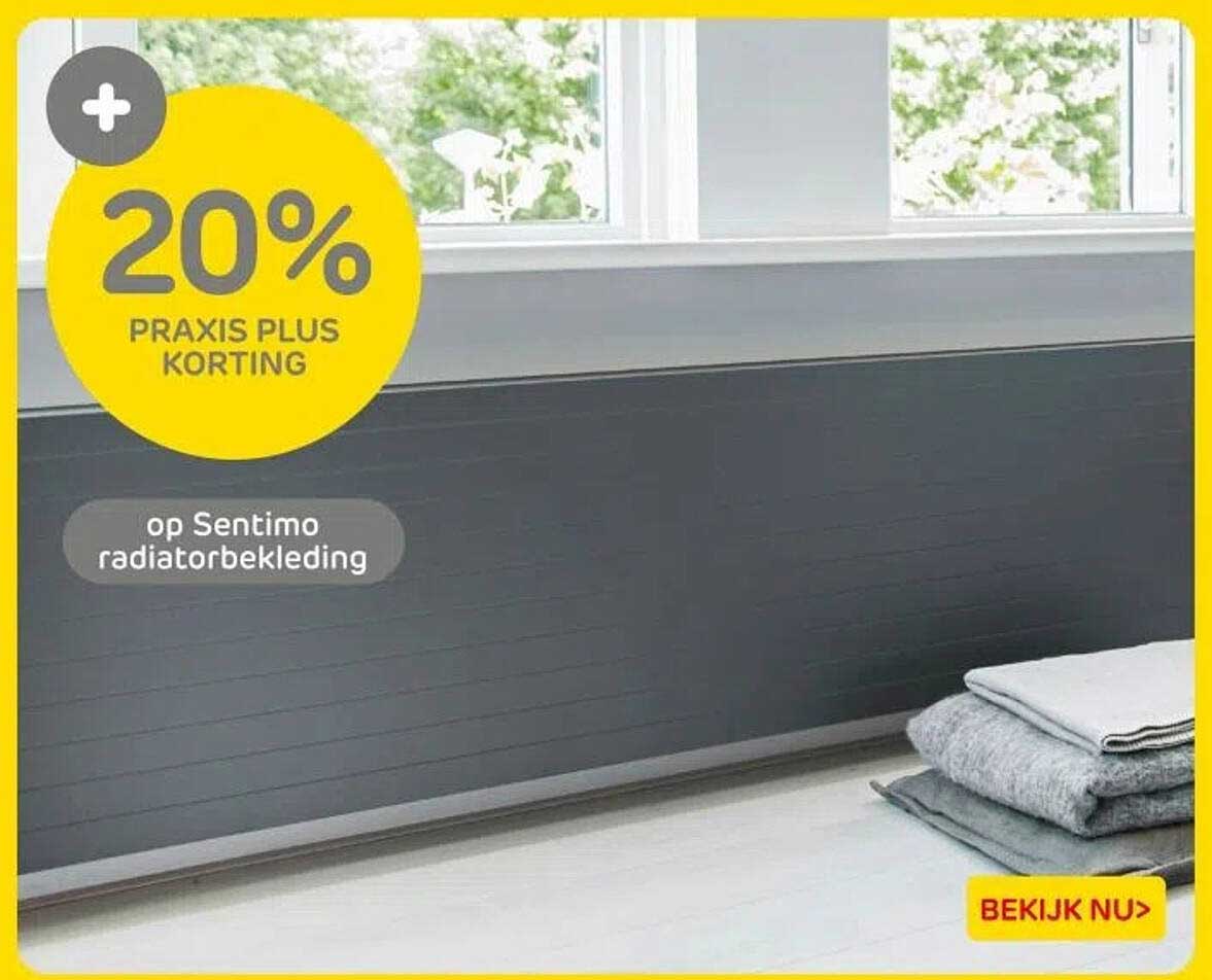 20% PRAKIS PLUS KORTING op Sentimo radiatorbekleding