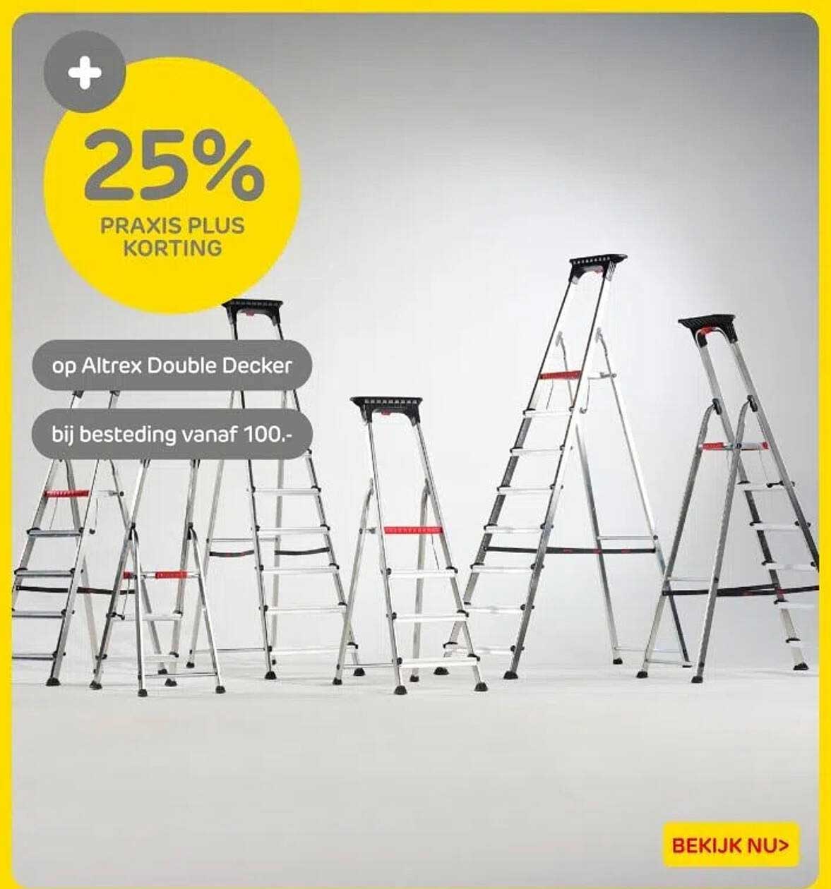 25% PRAKIS PLUS KORTING op Altrex Double Decker bij besteding vanaf 100.-