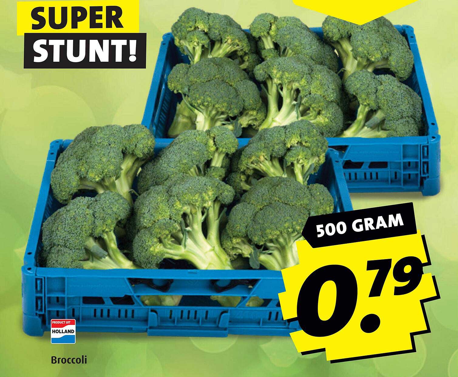 Super Stunt! Broccoli 500 gram voor 0,79