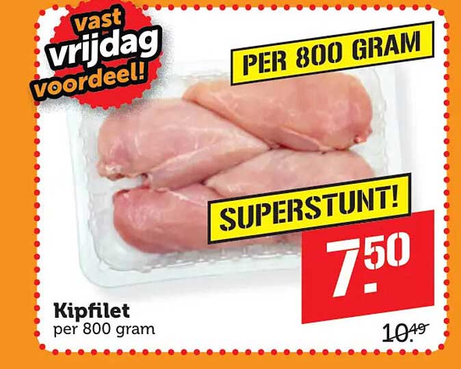 Kipfilet per 800 gram SUPERSTUNT!