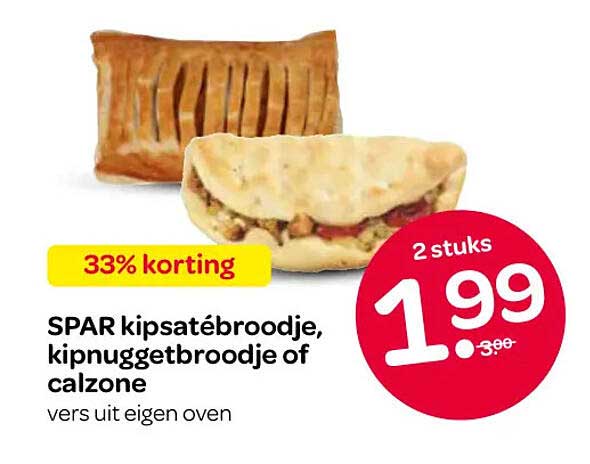 SPAR kipsatébroodje, kipnuggetbroodje of calzone vers uit eigen oven 33% korting