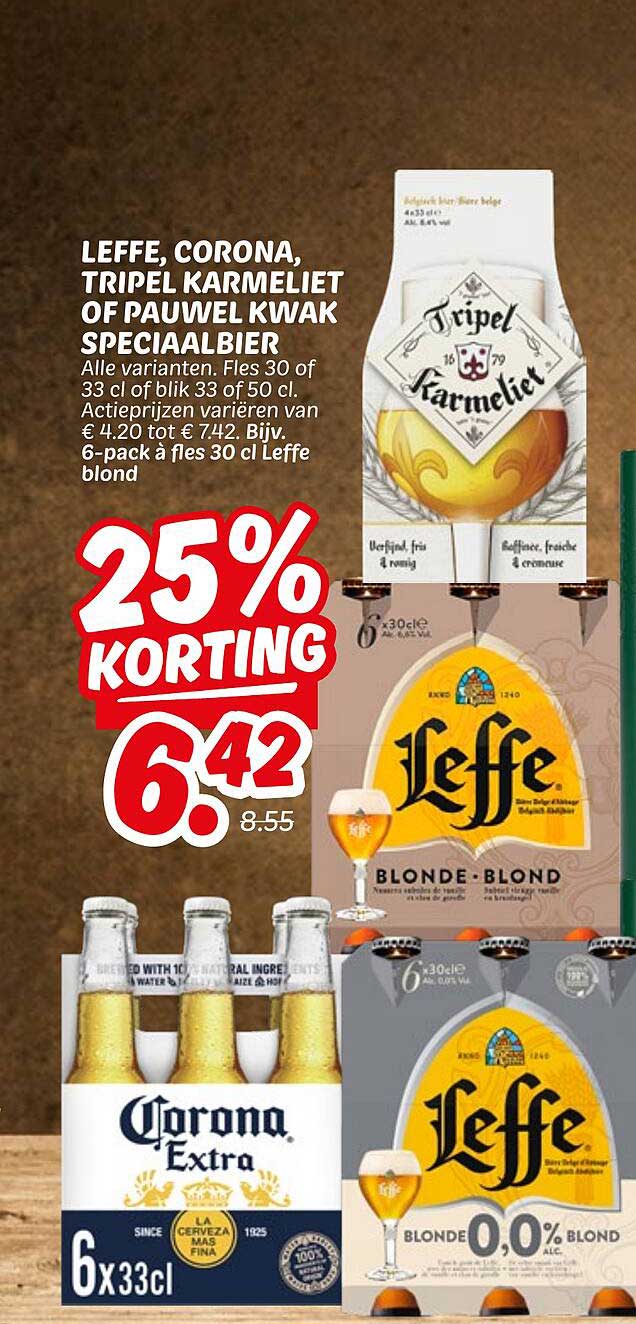 Leffe, Corona, Tripel Karmeliet of Pauwel Kwak Speciaalbier