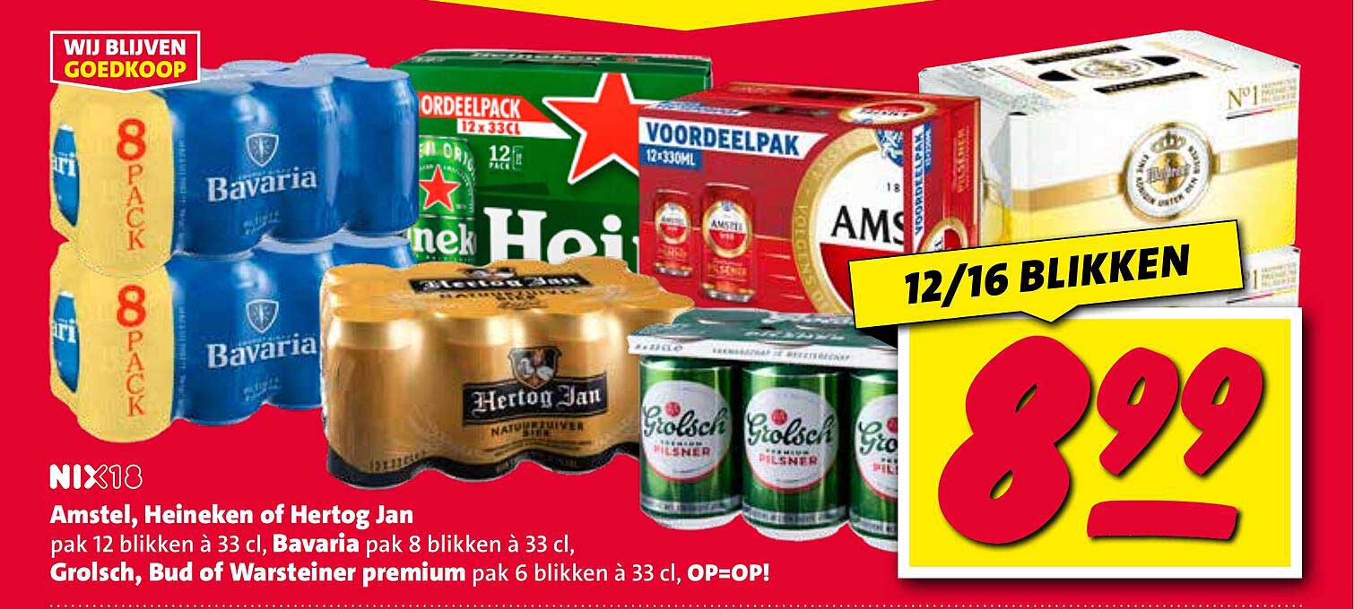 Amstel, Heineken of Hertog Jan pak 12 blikken à 33 cl, Bavaria pak 8 blikken à 33 cl, Grolsch, Bud of Warsteiner premium pak 6 blikken à 33 cl, OP=OP!