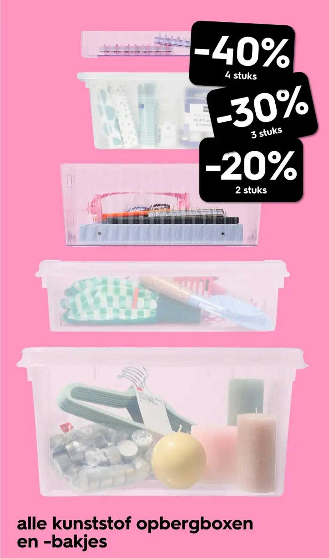 alle kunststof opbergboxen en -bakjes -40% 4 stuks -30% 3 stuks -20% 2 stuks