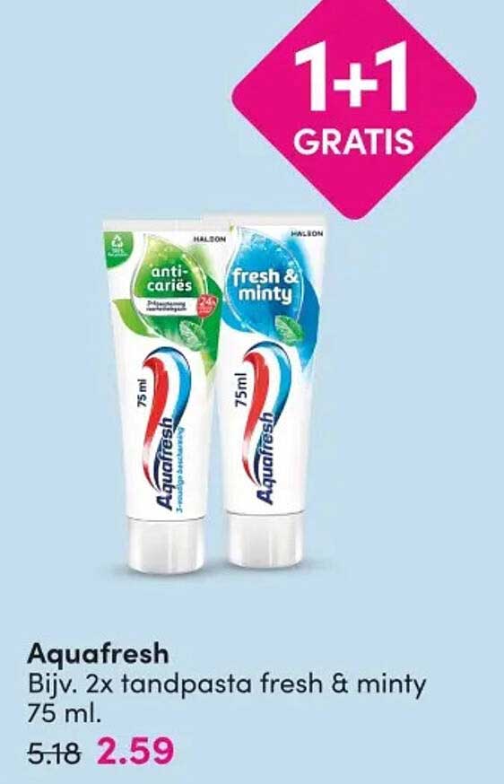 Aquafresh Bijv. 2x tandpasta fresh & minty 75 ml. 1+1 GRATIS