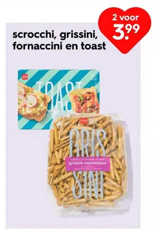 scrocchi, arissini, fornaccini en toast 2 voor 3.99