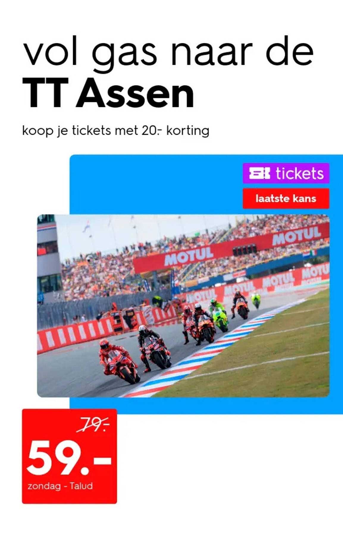 vol gas naar de TT Assen koop je tickets met 20- korting