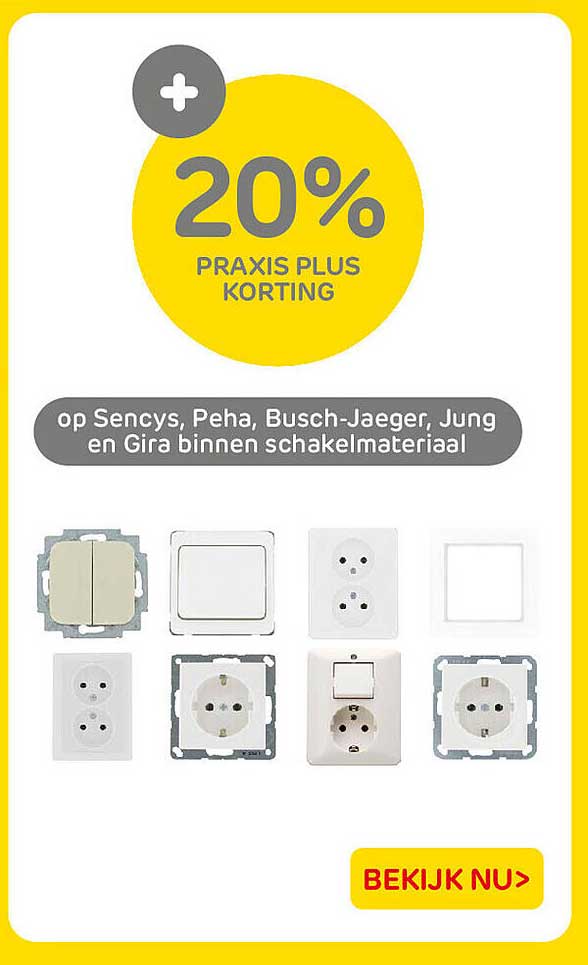 20% Praxis Plus korting op Sencys, Peha, Busch-Jaeger, Jung en Gira binnen schakelmateriaal