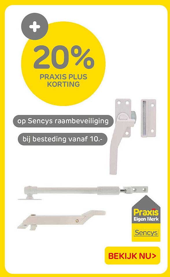 20% Praxis Plus korting op Sencys raambeveiliging bij besteding vanaf 10.-