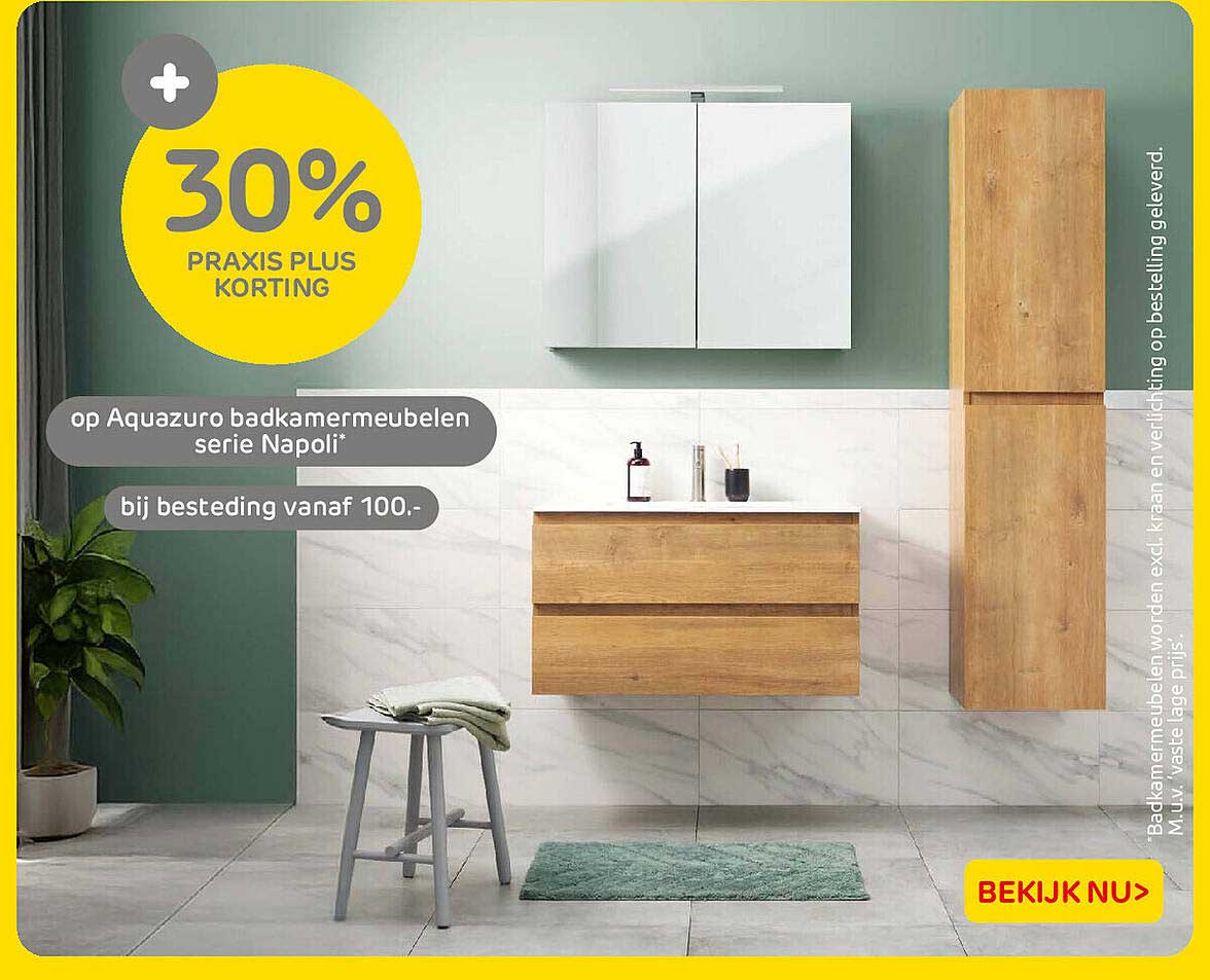 30% Praxis Plus korting op Aqualuro badkamemeubelen serie Napoli* bij besteding vanaf 100.-