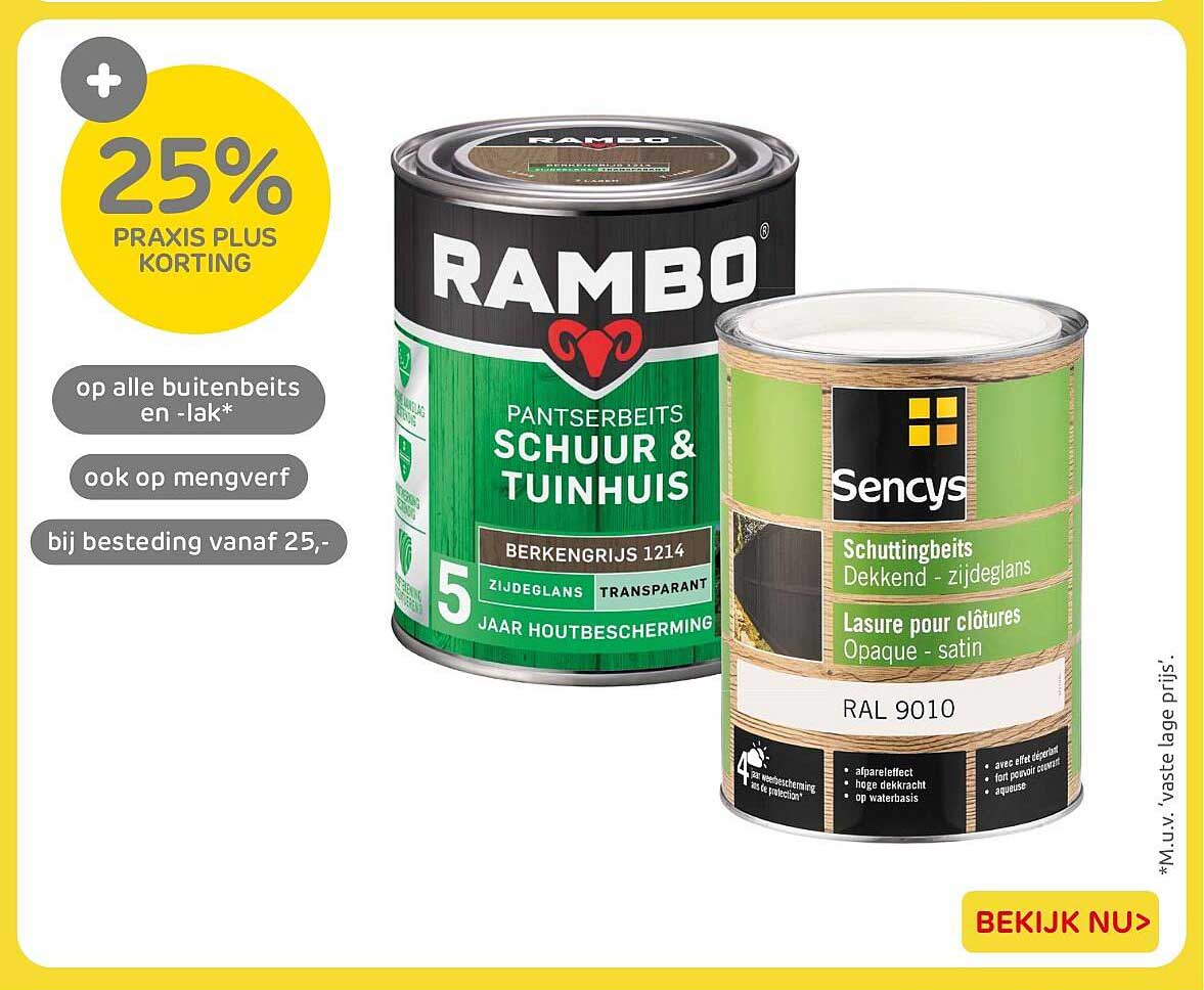 25% Praxis Plus korting op alle buitenbeits en -lak* ook op mengverf bij besteding vanaf 25,-