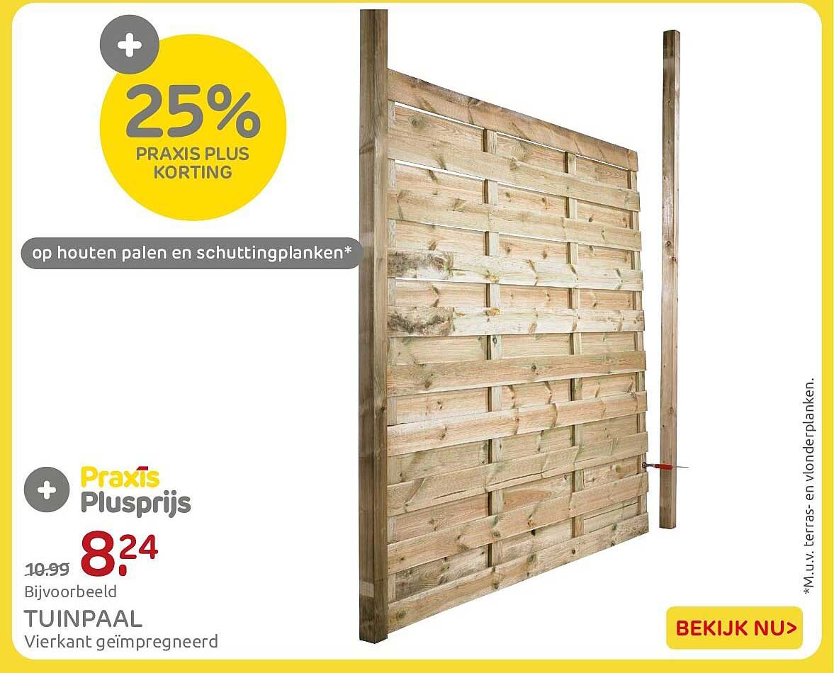 25% Praxis Plus korting op houten palen en schuttingplanken*