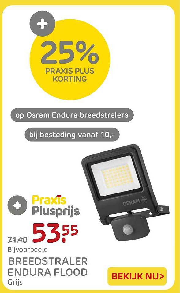 25% Praxis Plus korting op Osram Endura breedstralers bij besteding vanaf 10,-