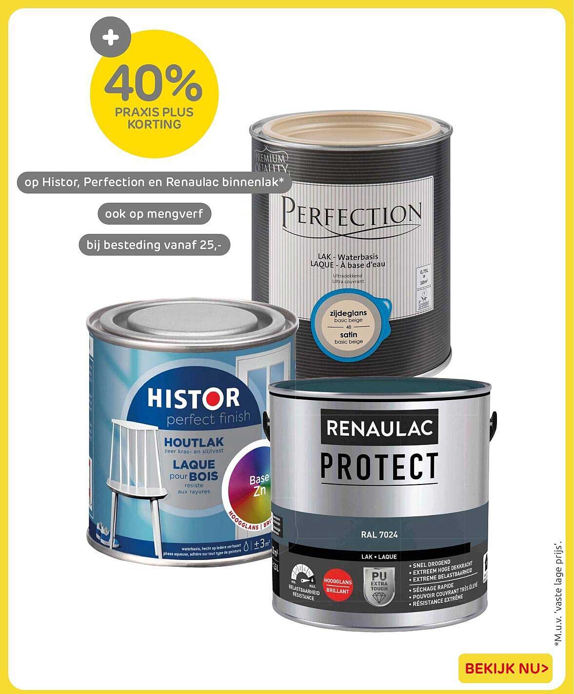 40% Praxis Plus korting op Histor, Perfection en Renaulac binnenlak* ook op mengverf bij besteding vanaf 25,-