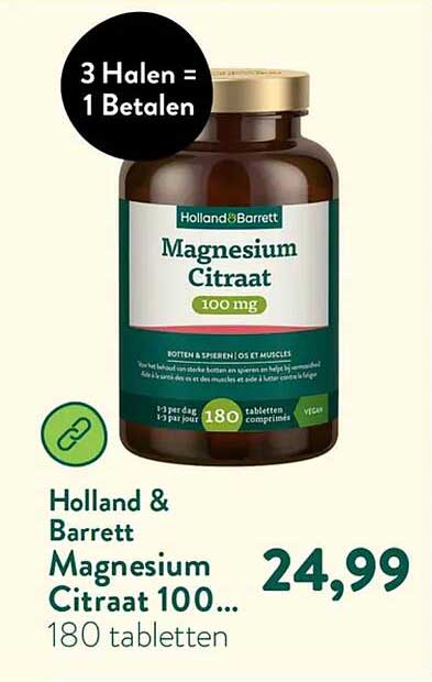 Holland & Barrett Magnesium Citraat 100 mg 180 tabletten 3 Halen = 1 Betalen