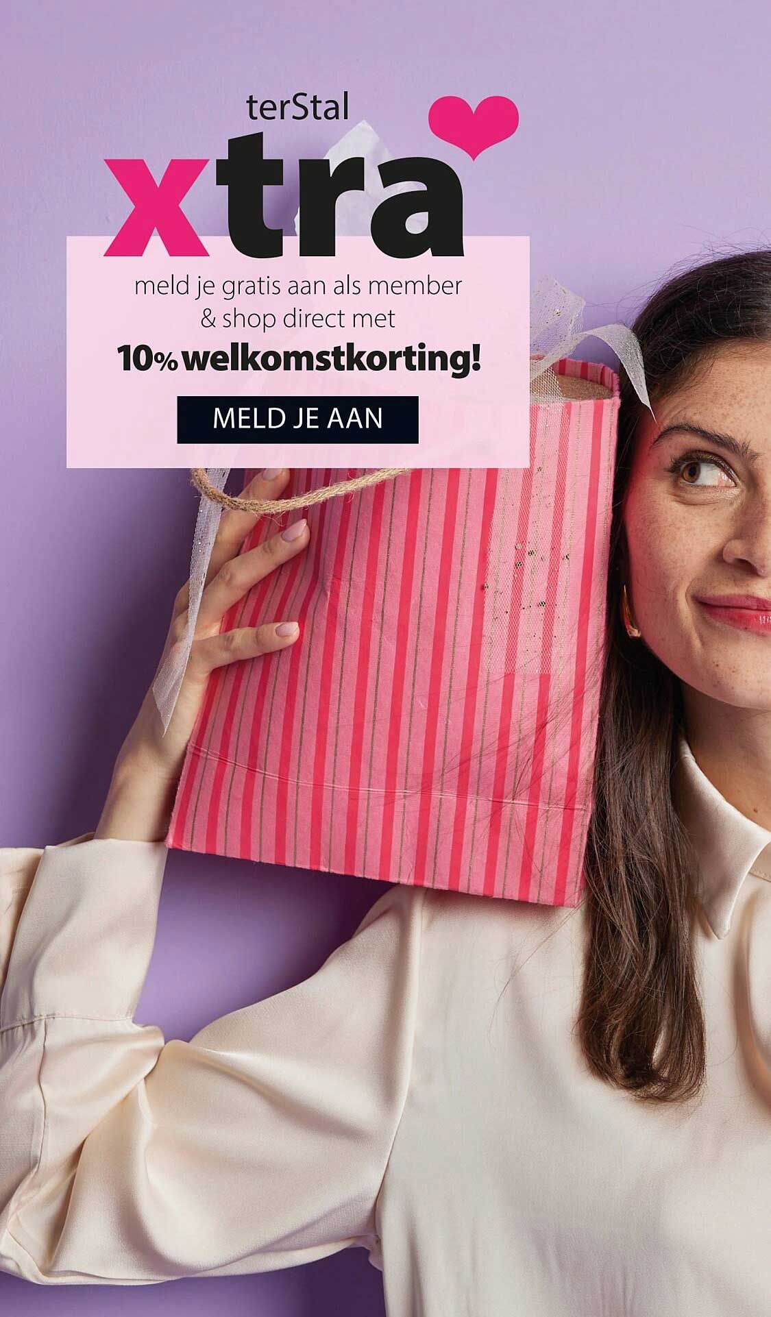 xtra meld je gratis aan als member & shop direct met 10% welkomstkorting! MELD JE AAN