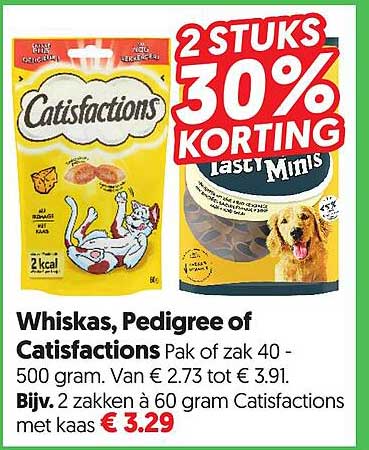 2 STUKS 30% KORTING Whiskas, Pedigree of Catisfactions