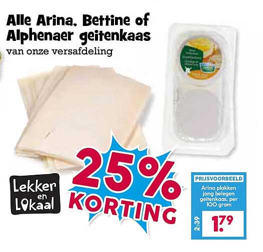Alle Arina, Bettine of Alphenaer geitenkaas van onze versafdeling 25% KORTING