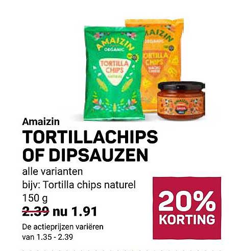 Amazin TORTILLACHIPS OF DIPSAUZEN alle varianten bijv: Tortilla chips naturel 150 g 20% KORTING