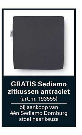 GRATIS Sediamo zitkussen antraciet (art.nr. 193555) bij aankoop van één Sediamo Domburg stoel naar keuze