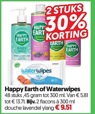 Happy Earth of Waterwipes 48 stuks, 45 gram tot 300 ml. Van € 5.81 tot € 2. Bijv. 2 flacons à 300 ml douche lavendel ylang 2 STUKS 30% KORTING
