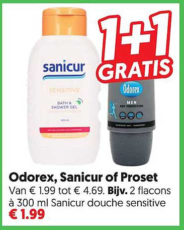 Odorex, Sanicur of Proset Van € 1.99 tot € 4.69. Bijv. 2 flacons à 300 ml Sanicur douche sensitive 1+1 GRATIS