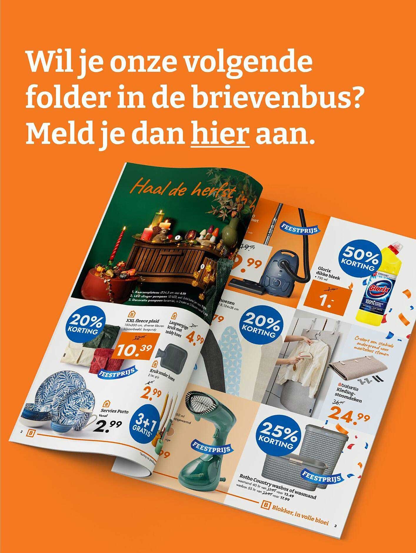 Wil je onze volgende folder in de brievenbus? Meld je dan hier aan.