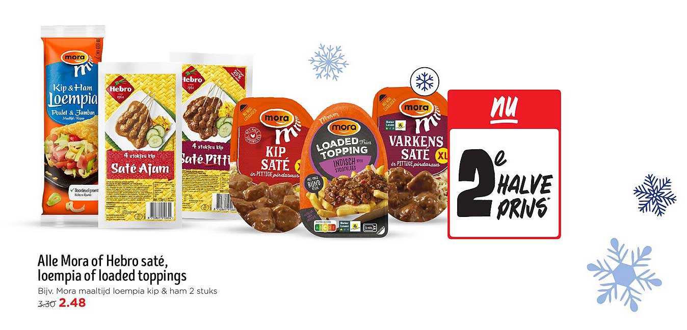 Alle Mora of Hebro saté, loempia of loaded toppings