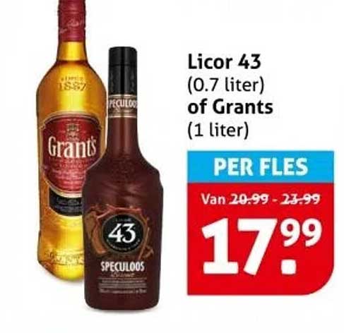 Licor 43 (0.7 liter) of Grants (1 liter)