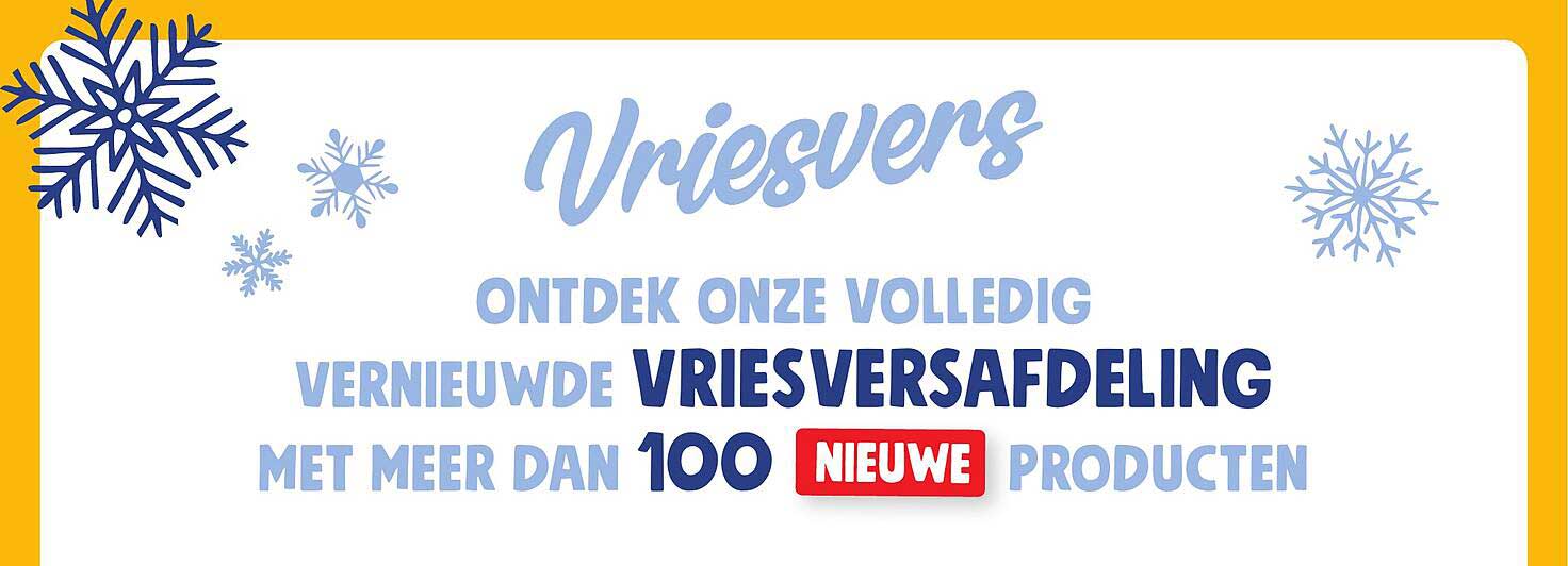 Vriesvers - Ontdek onze volledig vernieuwde vriesversafdeling met meer dan 100 nieuwe producten
