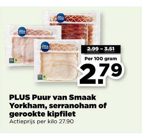 PLUS Puur van Smaak Yorkham, serranoham of gerookte kipfilet