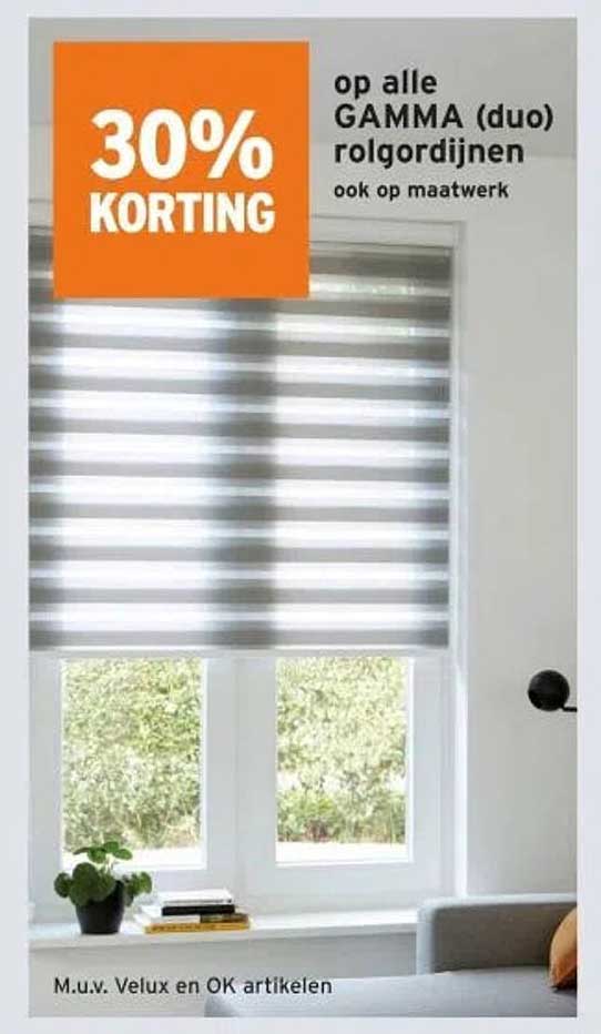 30% KORTING op alle GAMMA (duo) rolgordijnen ook op maatwerk