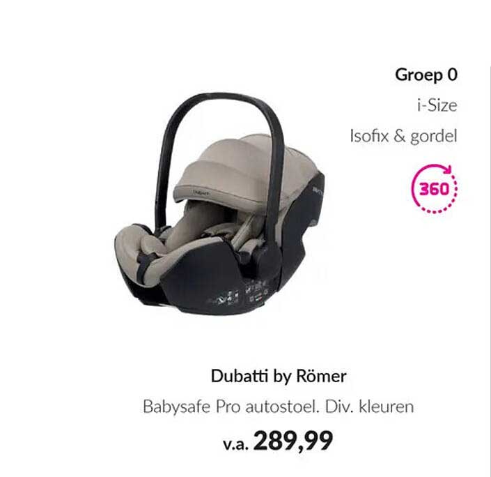 Dubatti by Römer Babysafe Pro autostoel. Div. kleuren